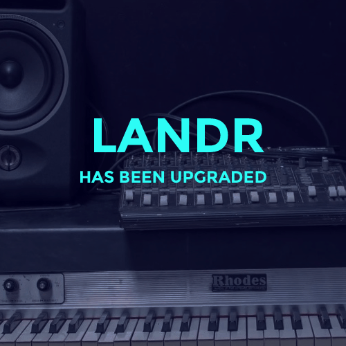 LANDR upgraded