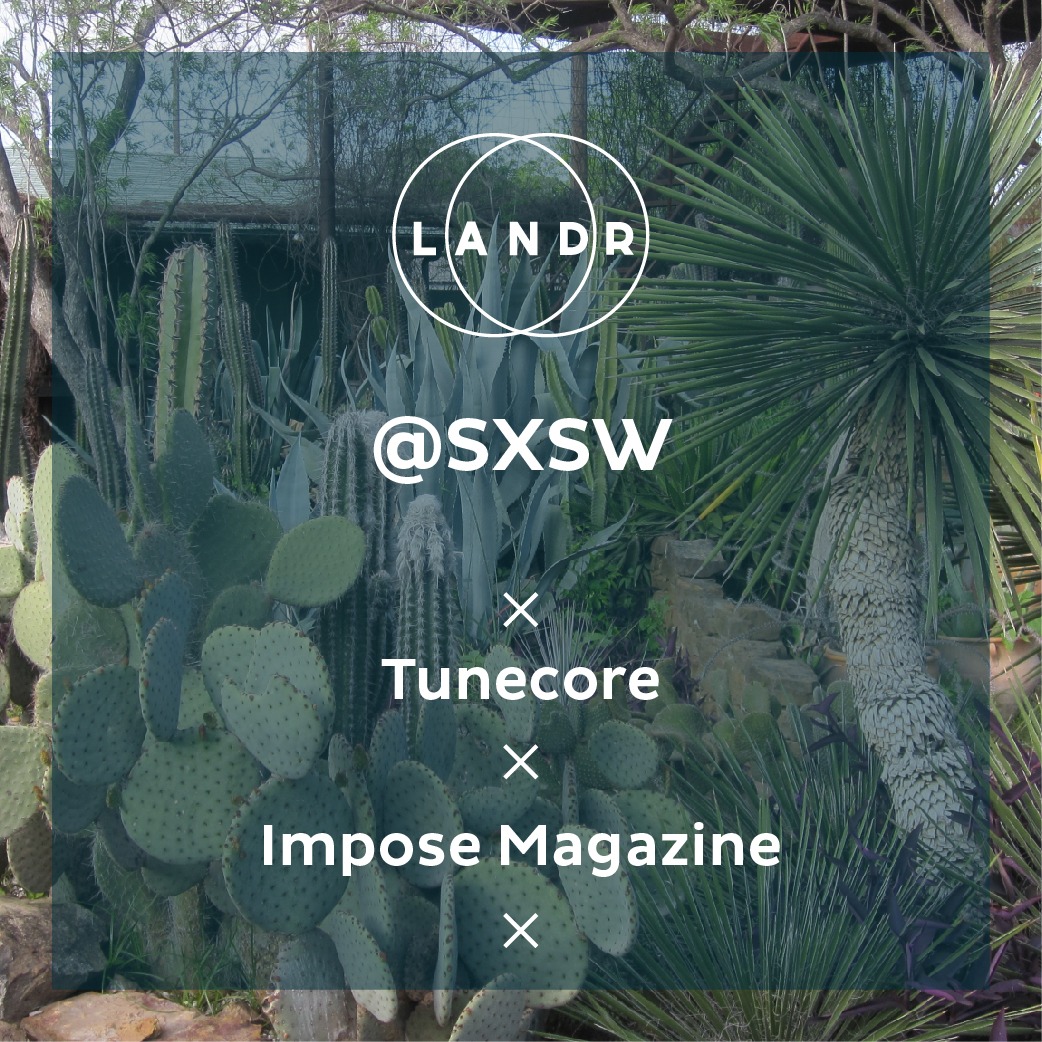 LANDR Does SXSW